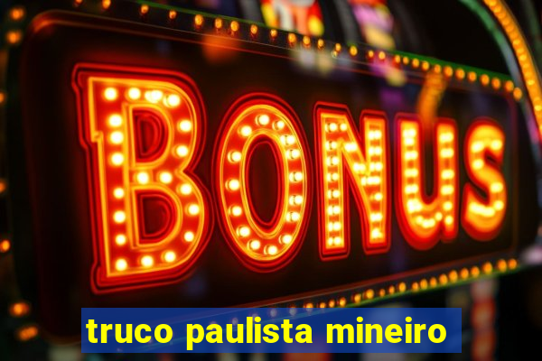 truco paulista mineiro