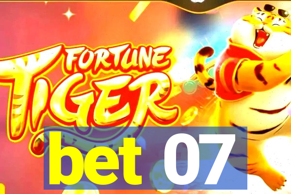 bet 07