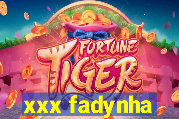 xxx fadynha