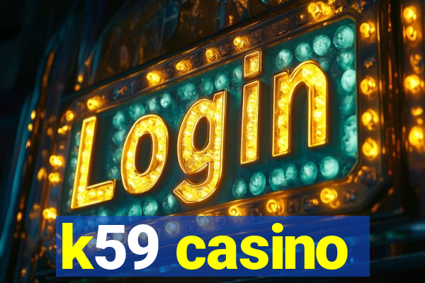 k59 casino