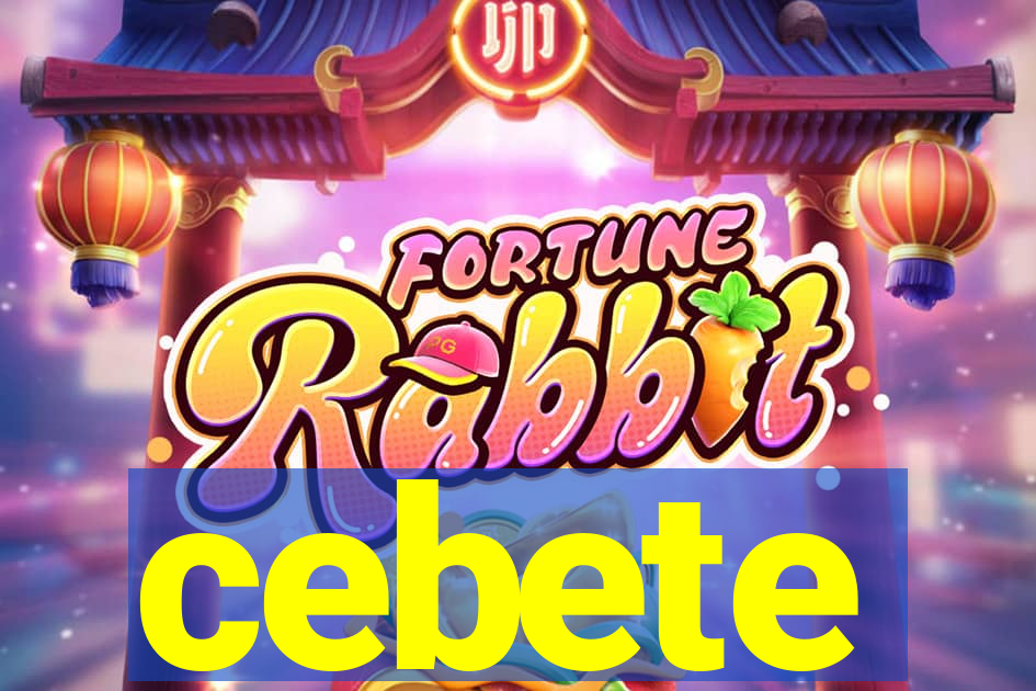 cebete