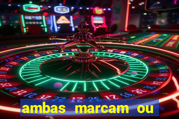 ambas marcam ou mais de 2.5 bet365