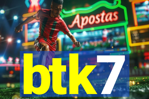 btk7