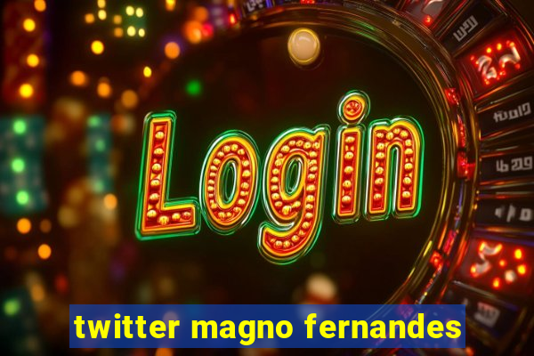 twitter magno fernandes