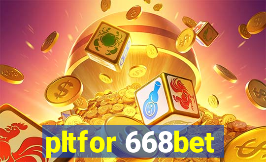pltfor 668bet