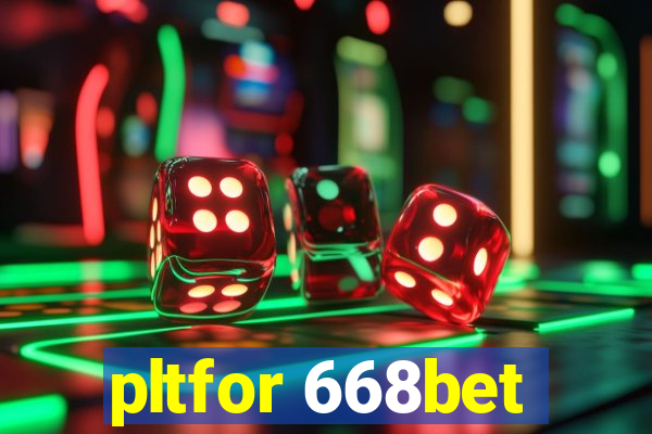 pltfor 668bet