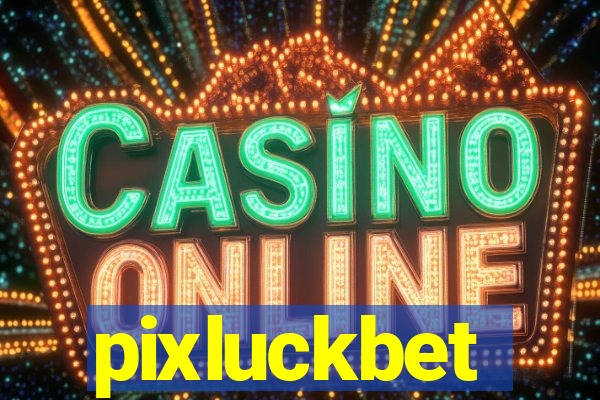 pixluckbet