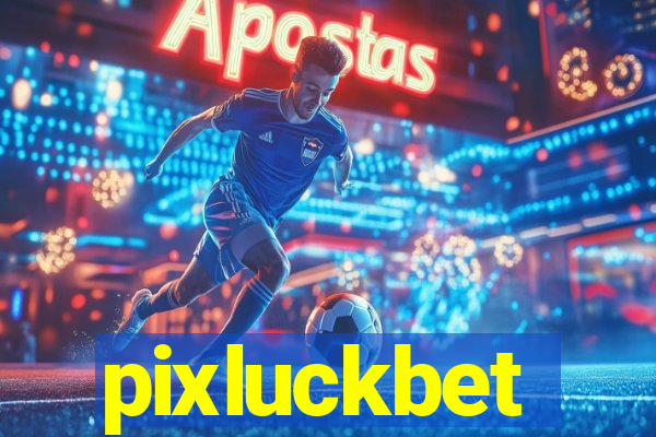pixluckbet