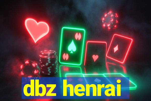 dbz henrai