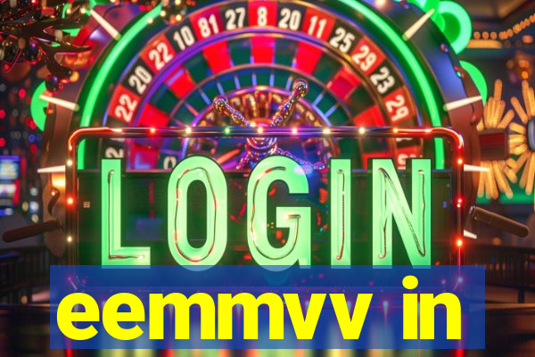 eemmvv in