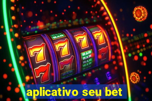 aplicativo seu bet