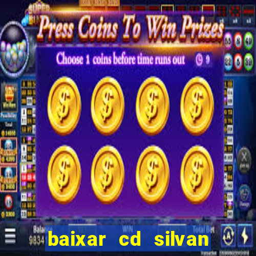 baixar cd silvan santos 茅 hoje
