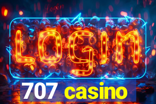 707 casino