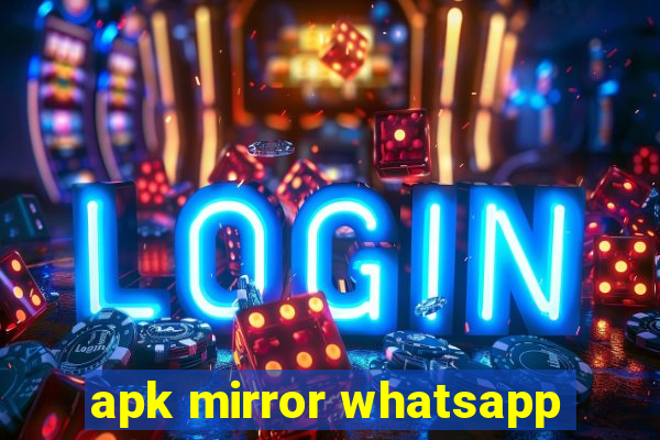 apk mirror whatsapp