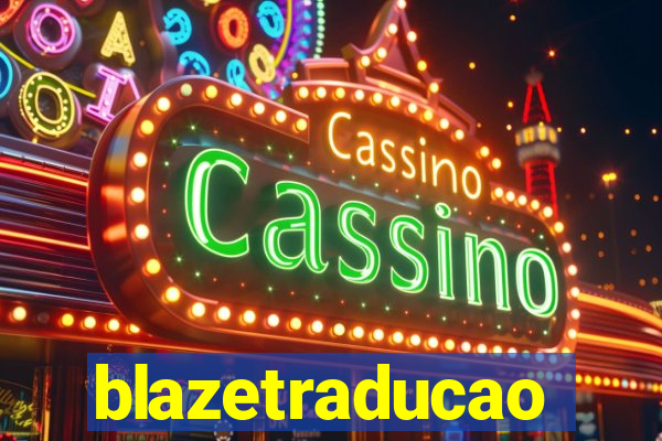 blazetraducao