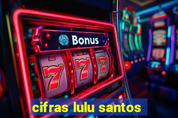 cifras lulu santos