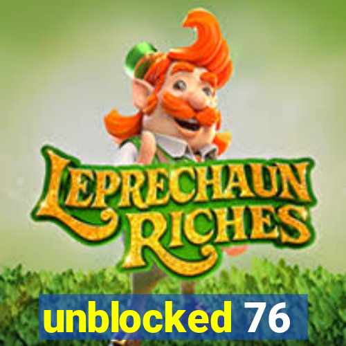 unblocked 76