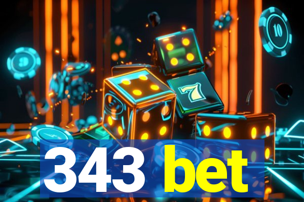 343 bet