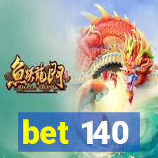 bet 140