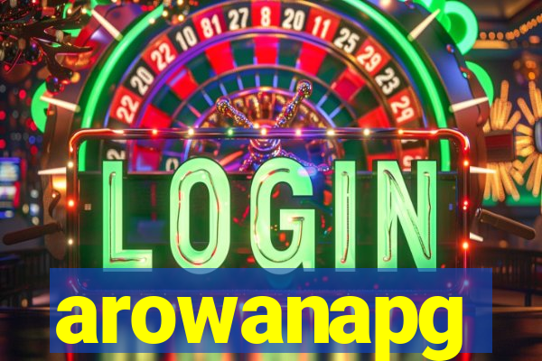 arowanapg