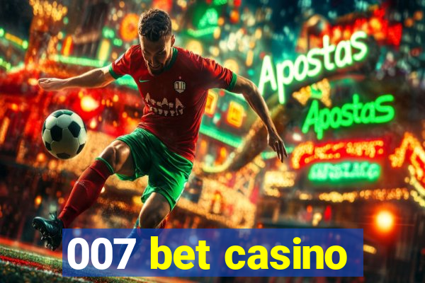 007 bet casino