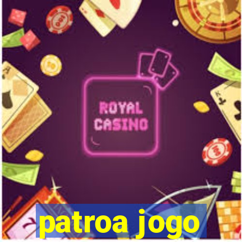 patroa jogo