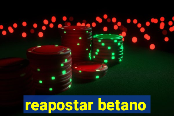 reapostar betano