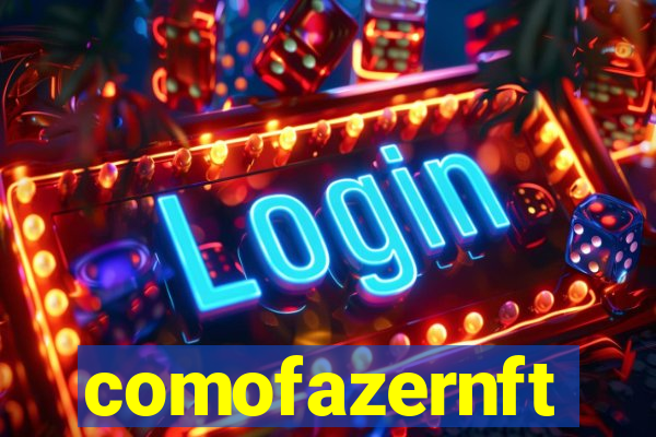 comofazernft