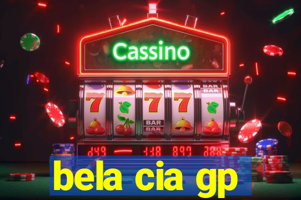 bela cia gp
