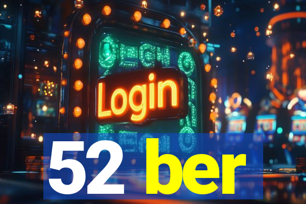 52 ber