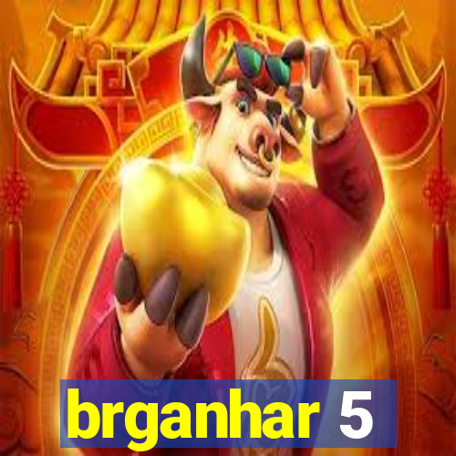 brganhar 5