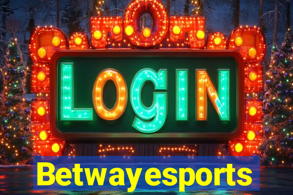 Betwayesports