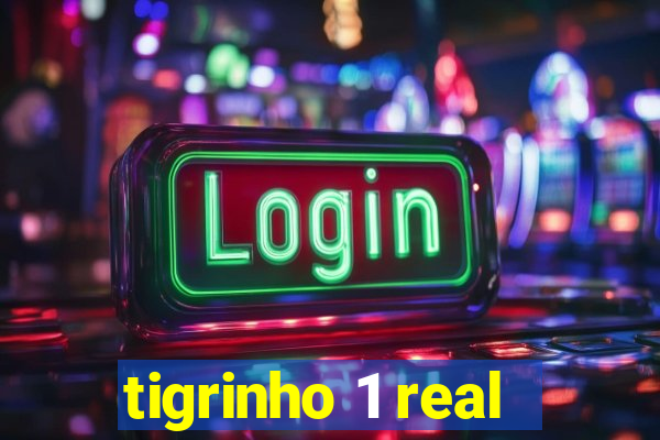 tigrinho 1 real