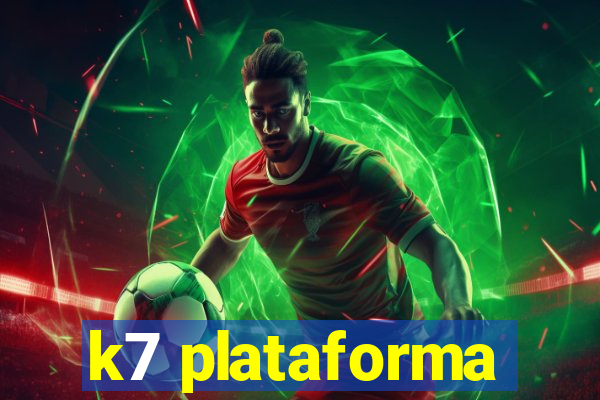 k7 plataforma