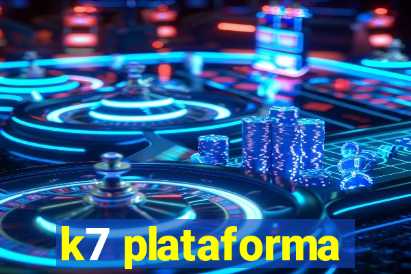 k7 plataforma