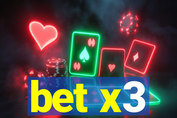 bet x3