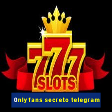 0nlyfans secreto telegram