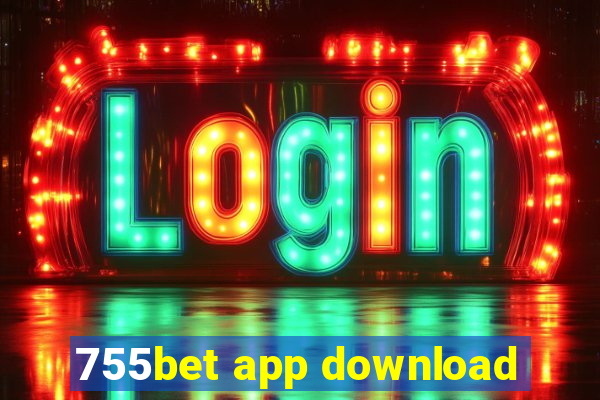 755bet app download