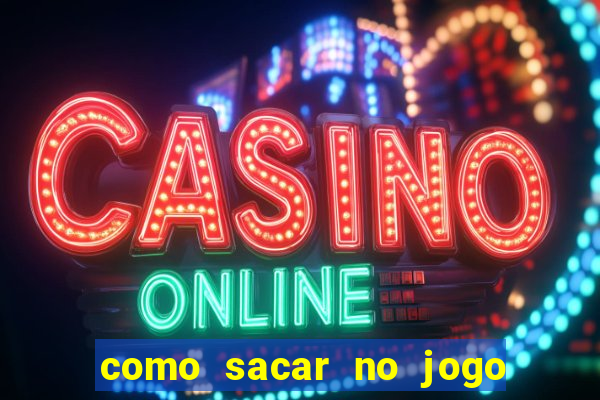 como sacar no jogo do tigrinho