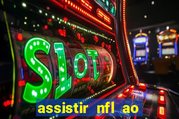 assistir nfl ao vivo grátis espn