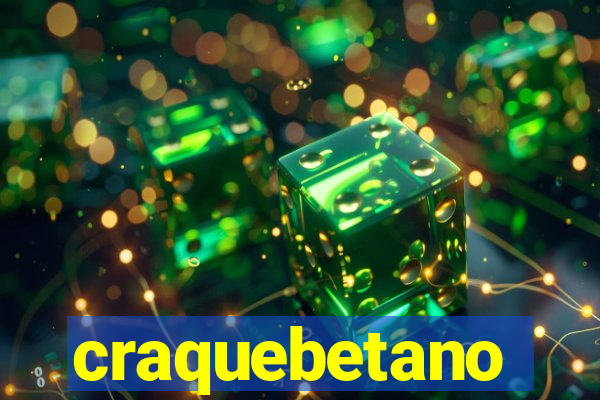 craquebetano