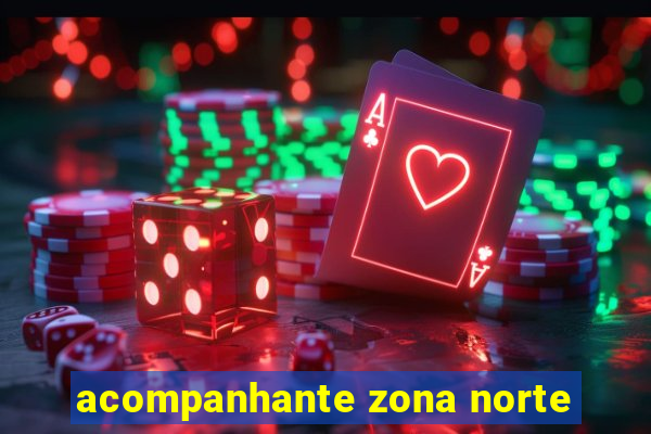 acompanhante zona norte