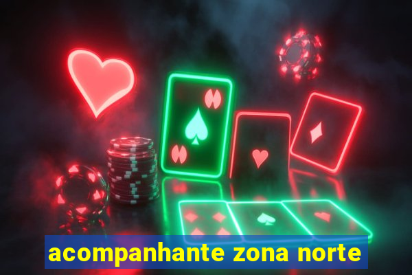 acompanhante zona norte