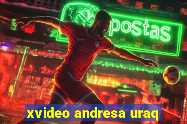 xvideo andresa uraq