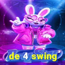 de 4 swing