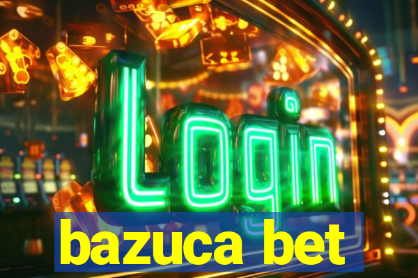 bazuca bet