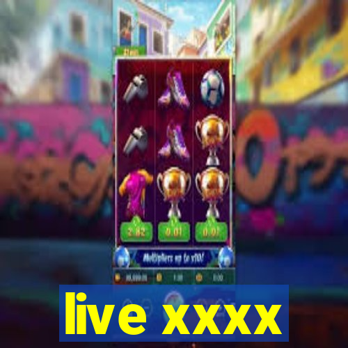 live xxxx