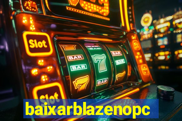 baixarblazenopc