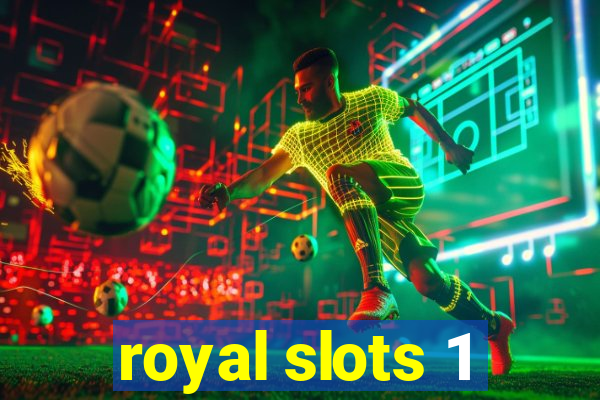 royal slots 1