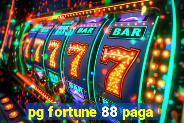 pg fortune 88 paga